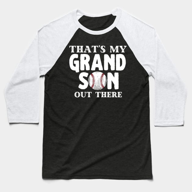 That's My Grandson Out There, Cute Baseball Fan Baseball T-Shirt by JustBeSatisfied